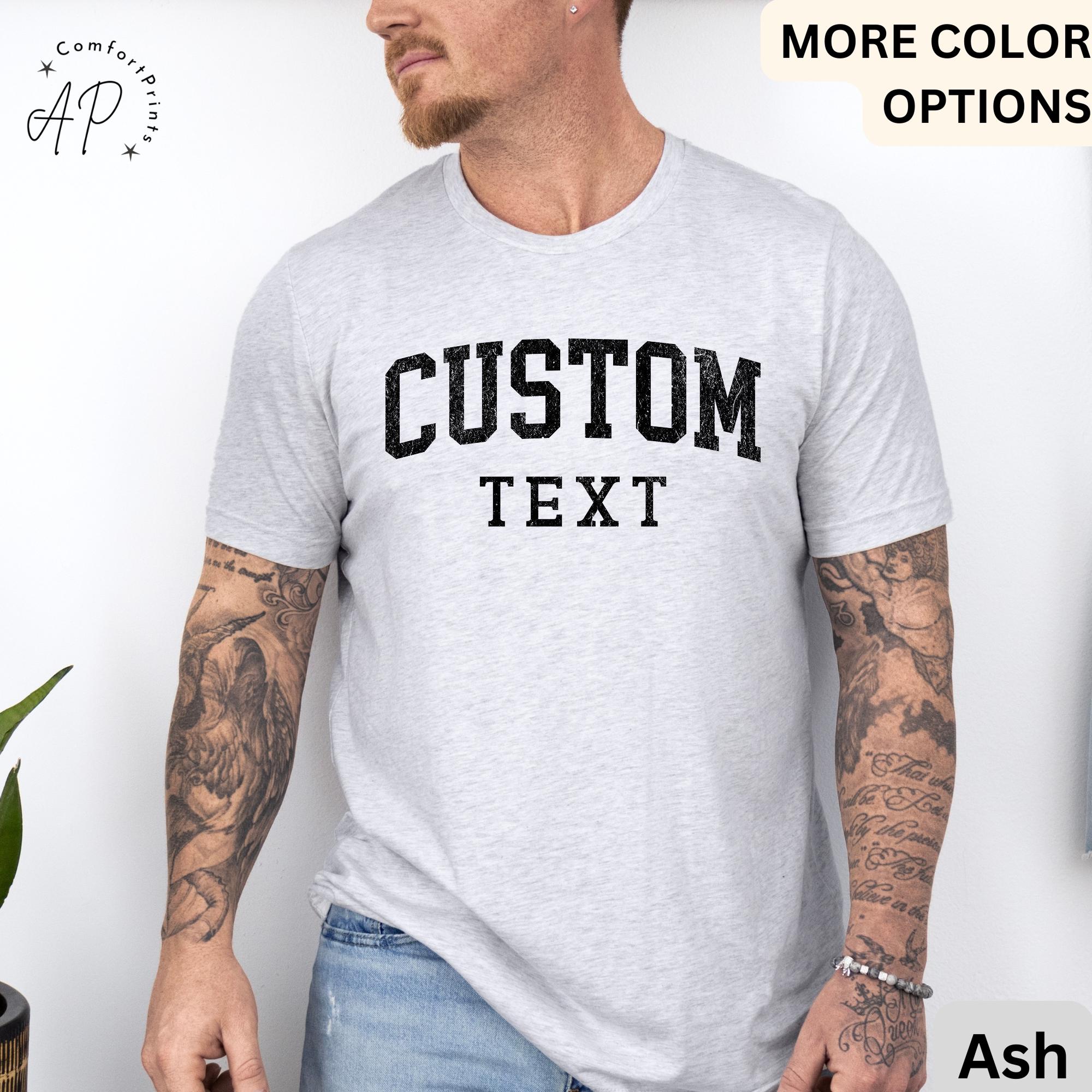Custom T-Shirt, Personalized Shirt, Gift for Him Tee, Custom Shirt For Men, Custom Unisex Shirts