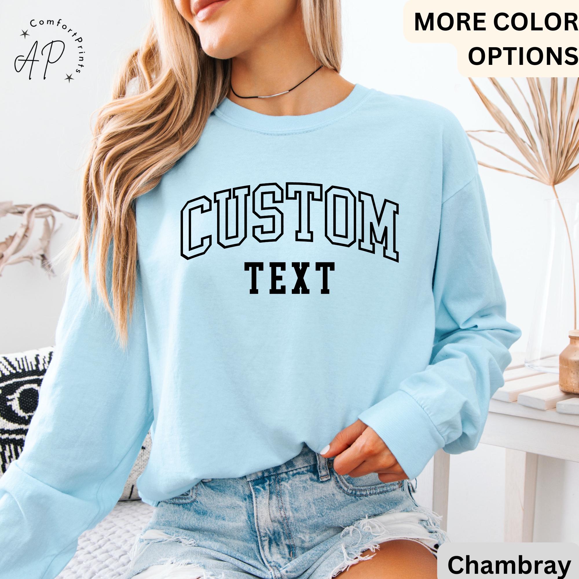 Custom Text Comfort Colors® Long Sleeve T-Shirt, Custom Shirt, Personalized Long-Sleeve Shirt, Your Text Shirt, Custom Long Sleeve
