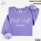 Mental Health Nurse Comfort Colors® Sweatshirt, Psych Nurse Sweater, Psychiatric Nurse, Gift for NP Nurse