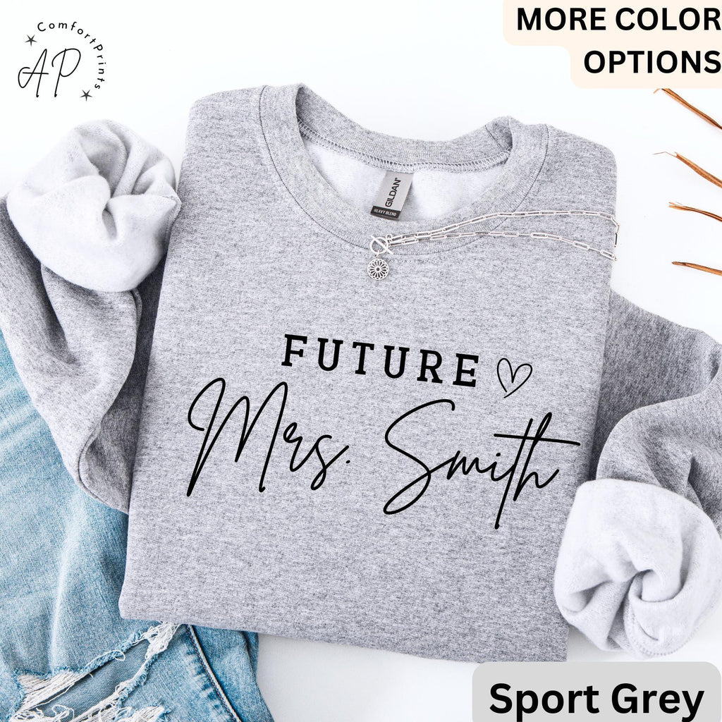 Future Mrs. Sweatshirt, Bride Sweater, Personalized Engagement, Gift for Her
