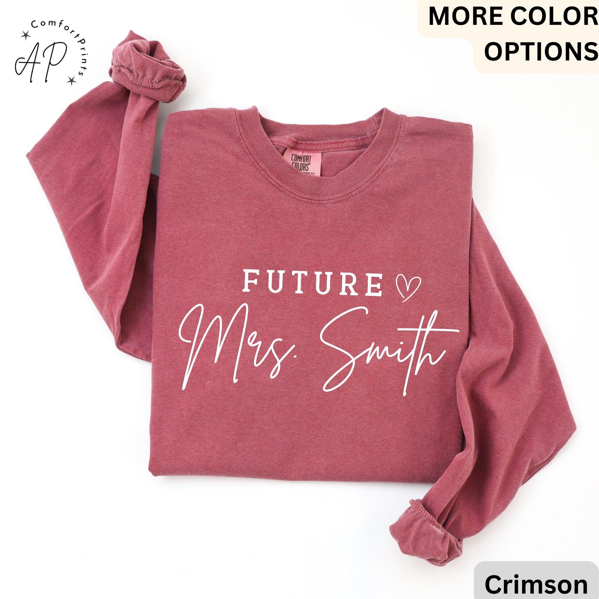 Future Mrs. Comfort Colors Long Sleeve Shirt, Bride Long-Sleeve, Personalized Engagement, Gift for Her