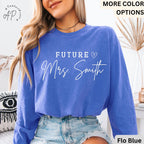Future Mrs. Comfort Colors Long Sleeve Shirt, Bride Long-Sleeve, Personalized Engagement, Gift for Her