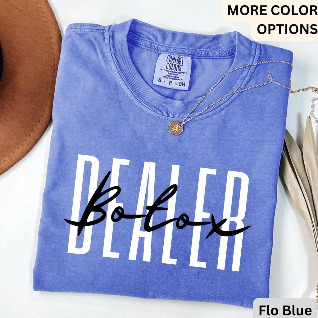 Botox Dealer Comfort Colors® Shirt, Skincare Dealer T-Shirt, Aesthetic Nurse Tee, Gift for Filler Injector Nurse, Cosmetic Nurse