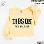 Dibs On The Soldier Comfort Colors® Sweatshirt, Military Wife Sweater, Military Girlfriend, Gift for Soldier Wife