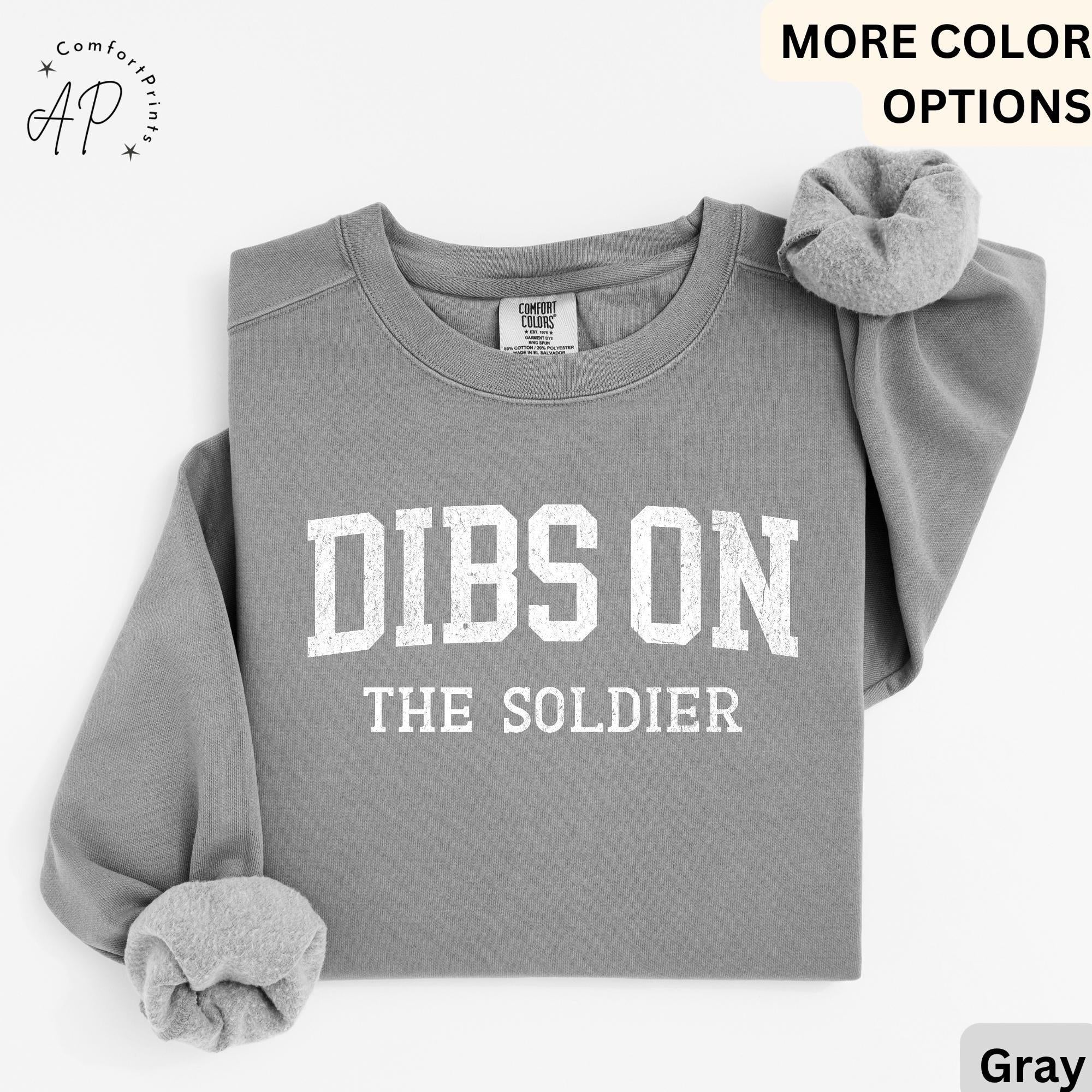 Dibs On The Soldier Comfort Colors® Sweatshirt, Military Wife Sweater, Military Girlfriend, Gift for Soldier Wife