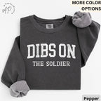 Dibs On The Soldier Comfort Colors® Sweatshirt, Military Wife Sweater, Military Girlfriend, Gift for Soldier Wife