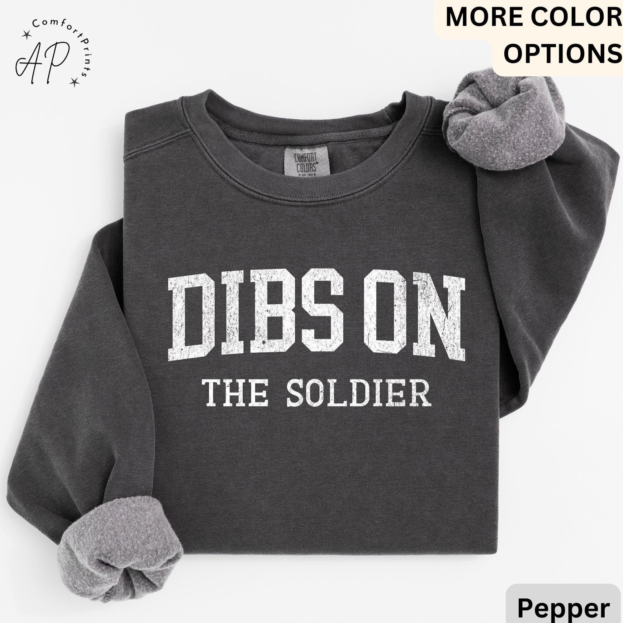 Dibs On The Soldier Comfort Colors® Sweatshirt, Military Wife Sweater, Military Girlfriend, Gift for Soldier Wife