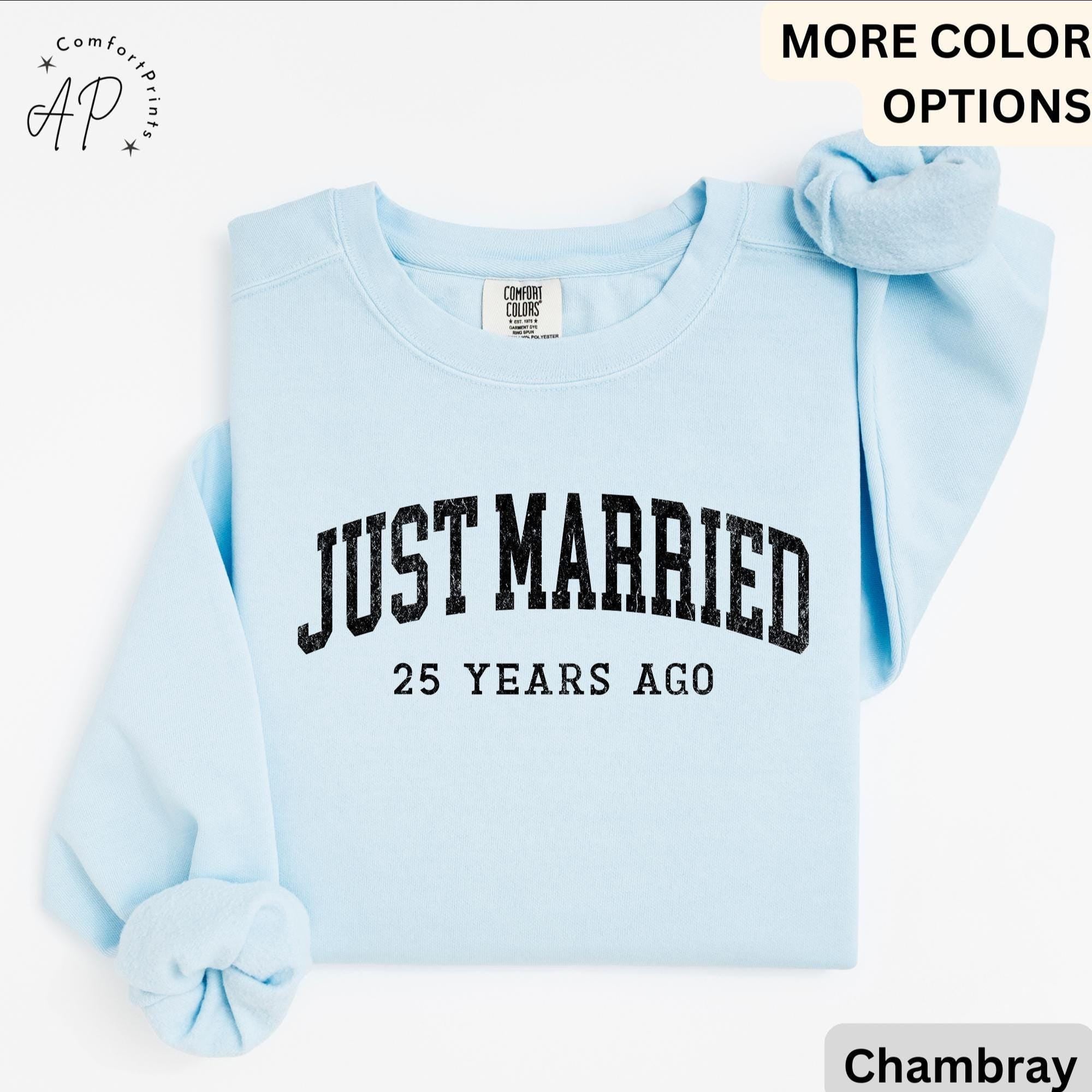 25th Anniversary Comfort Colors Sweatshirt: Just Married 25 Years Ago
