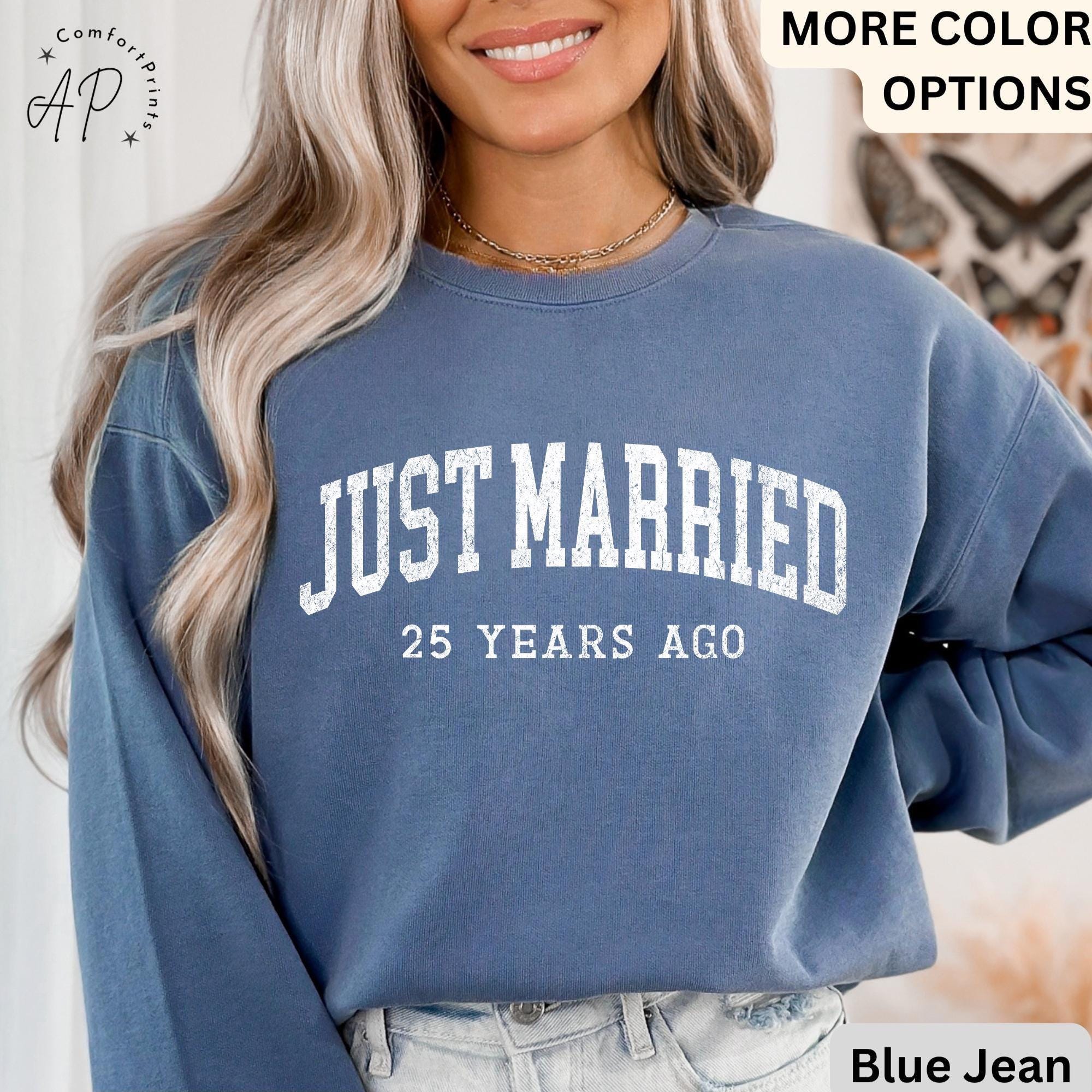 25th Anniversary Comfort Colors Sweatshirt: Just Married 25 Years Ago