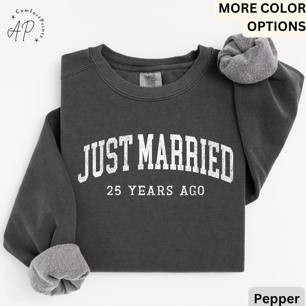 25th Anniversary Comfort Colors Sweatshirt: Just Married 25 Years Ago