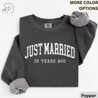 25th Anniversary Comfort Colors Sweatshirt: Just Married 25 Years Ago