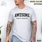 Awesome Like My Daughter T-Shirt, Father's Day Shirt, Gift from Daughter Tee, Dad Shirt, Father Distress Shirt