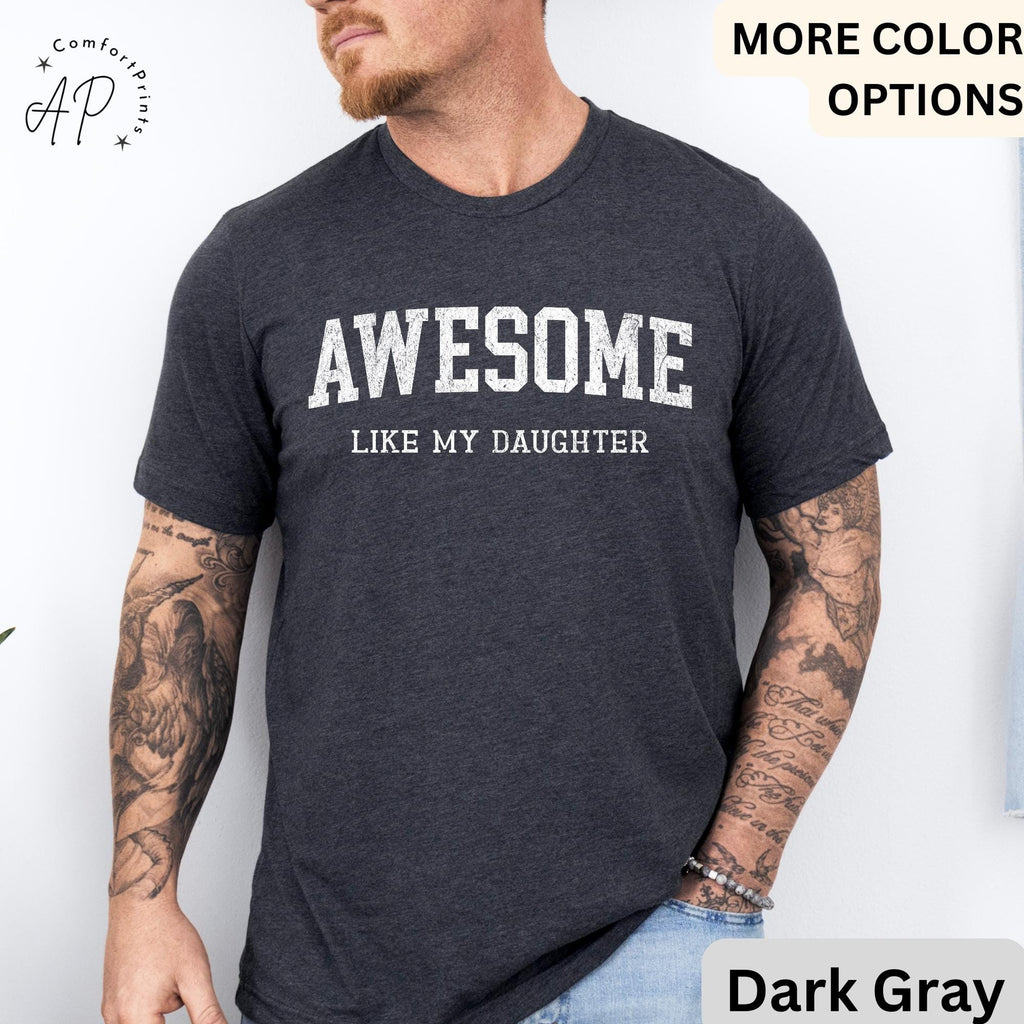 Awesome Like My Daughter T-Shirt, Father's Day Shirt, Gift from Daughter Tee, Dad Shirt, Father Distress Shirt