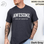 Awesome Like My Daughter T-Shirt, Father's Day Shirt, Gift from Daughter Tee, Dad Shirt, Father Distress Shirt