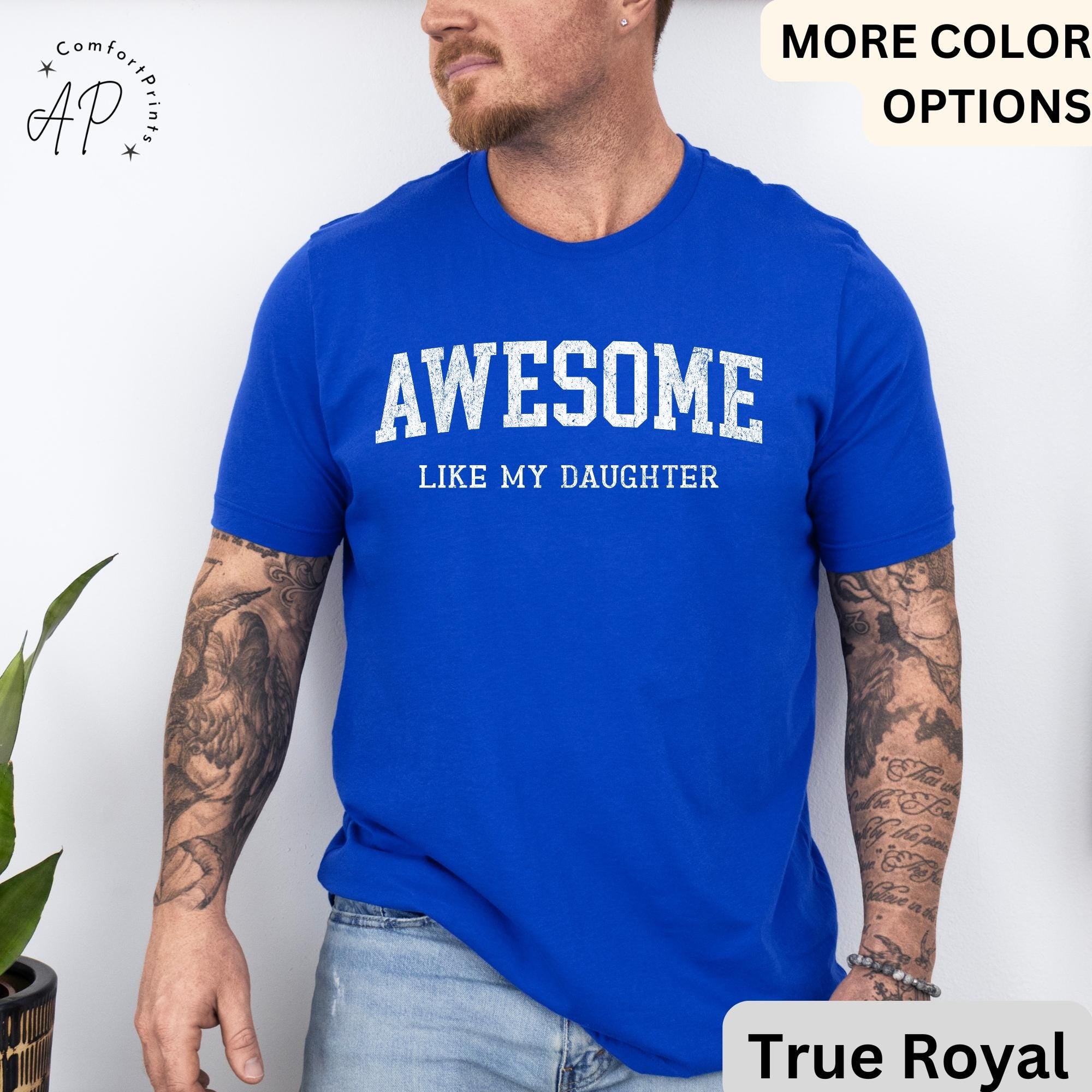 Awesome Like My Daughter T-Shirt, Father's Day Shirt, Gift from Daughter Tee, Dad Shirt, Father Distress Shirt
