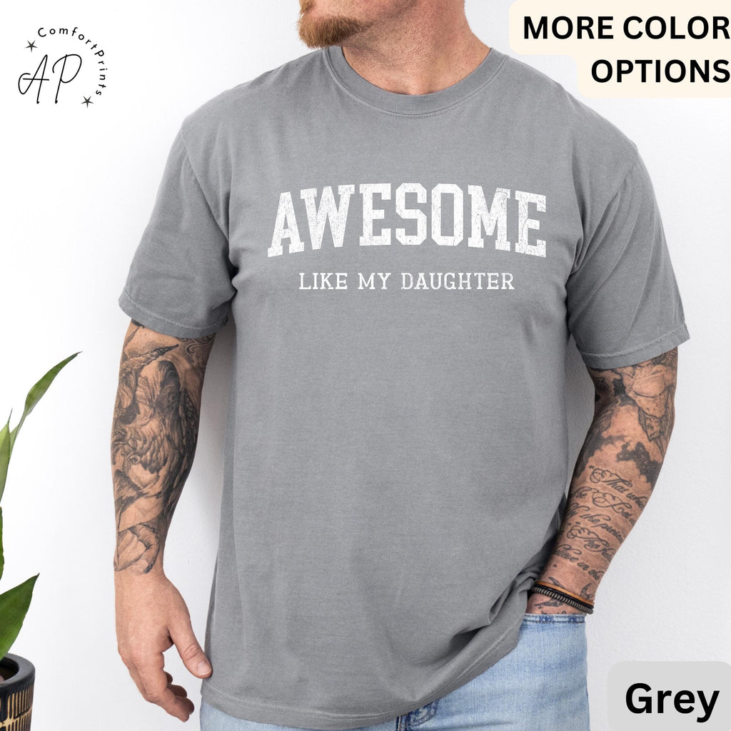 Awesome Like My Daughter Comfort Colors® T-Shirt, Father's Day Shirt, Gift from Daughter Tee, Dad Shirt, Father Distress Shirt