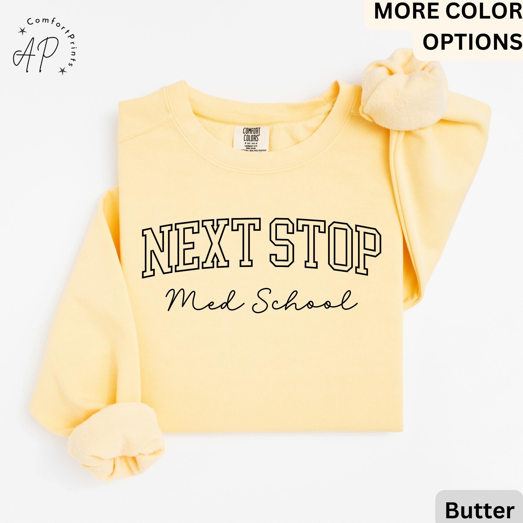 Med School Comfort Colors® Sweatshirt, Next Stop Medical School Sweater, Gift Med School Student, Future Doctor
