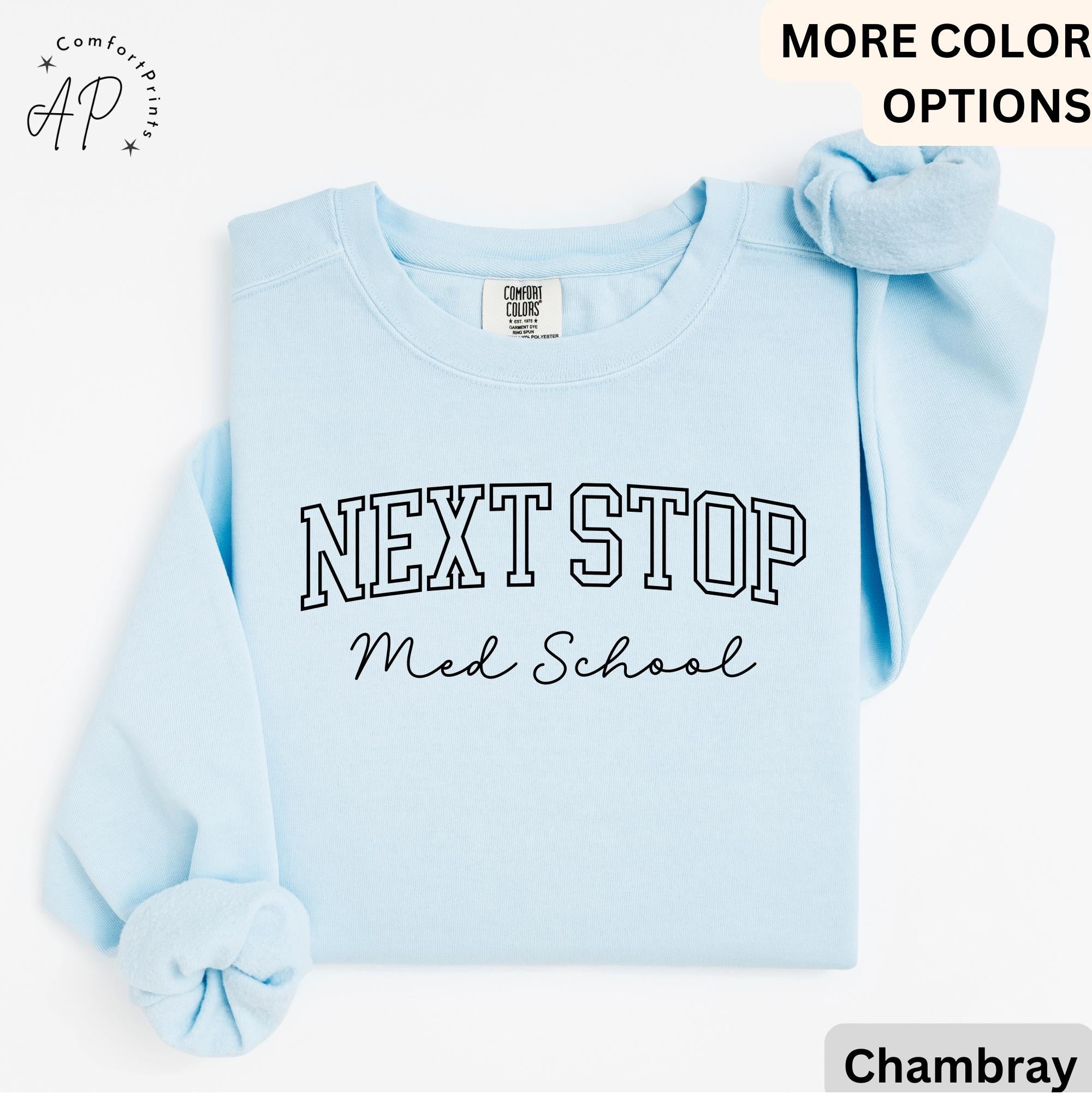 Med School Comfort Colors® Sweatshirt, Next Stop Medical School Sweater, Gift Med School Student, Future Doctor