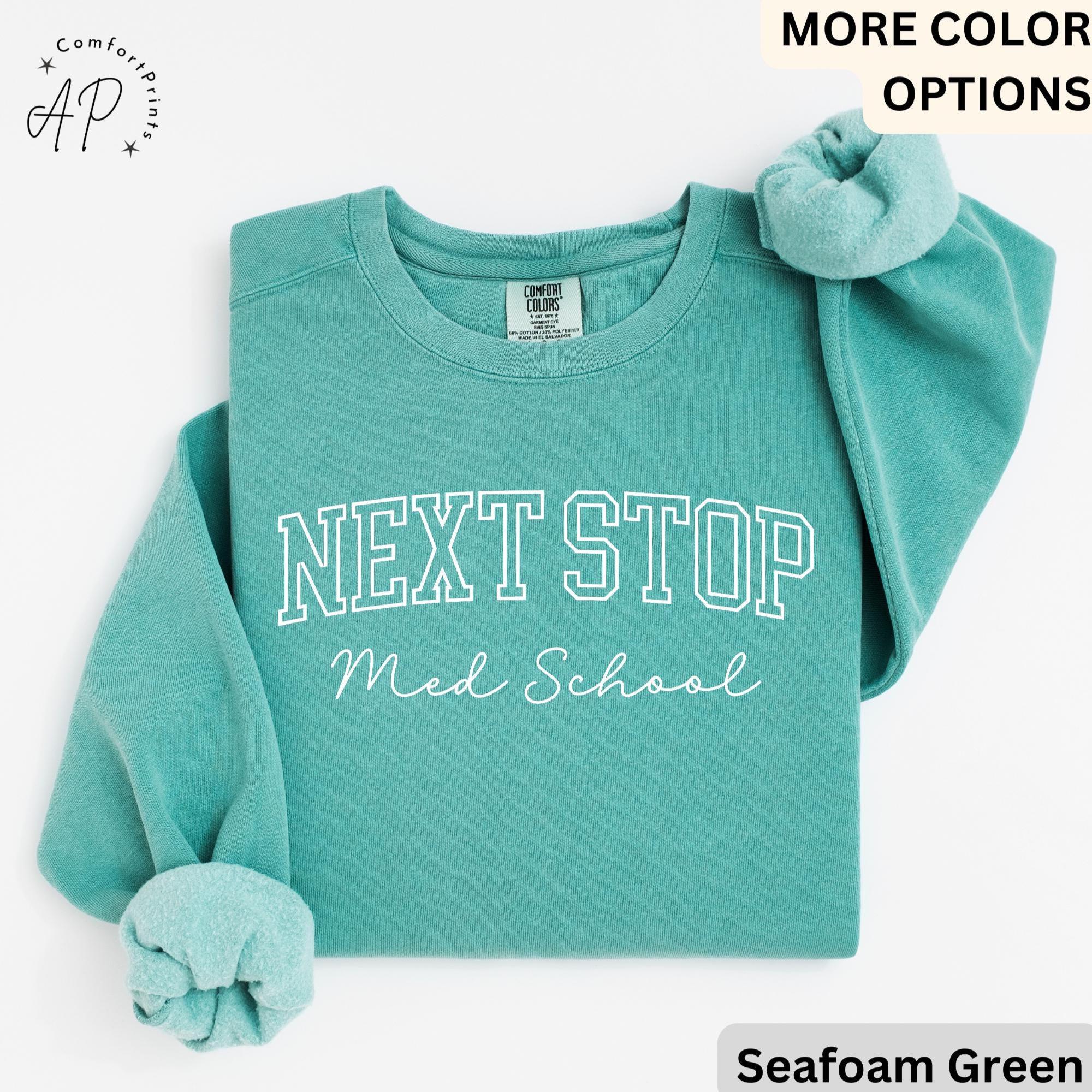 Med School Comfort Colors® Sweatshirt, Next Stop Medical School Sweater, Gift Med School Student, Future Doctor