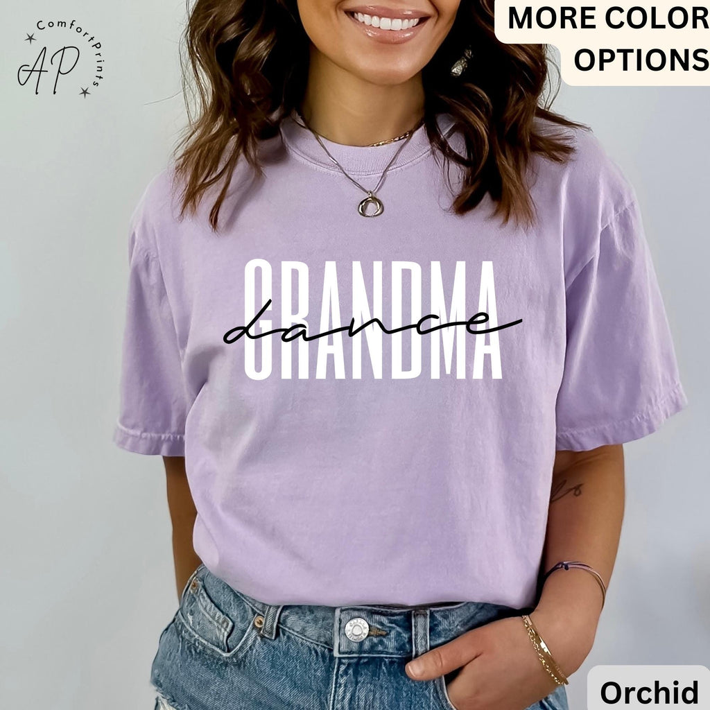 Dance Grandma Comfort Colors® Shirt, Dance Grandma T-Shirt, Dance Lover Shirt, Gift for Dance Grandmother, Dance Recital Shirt