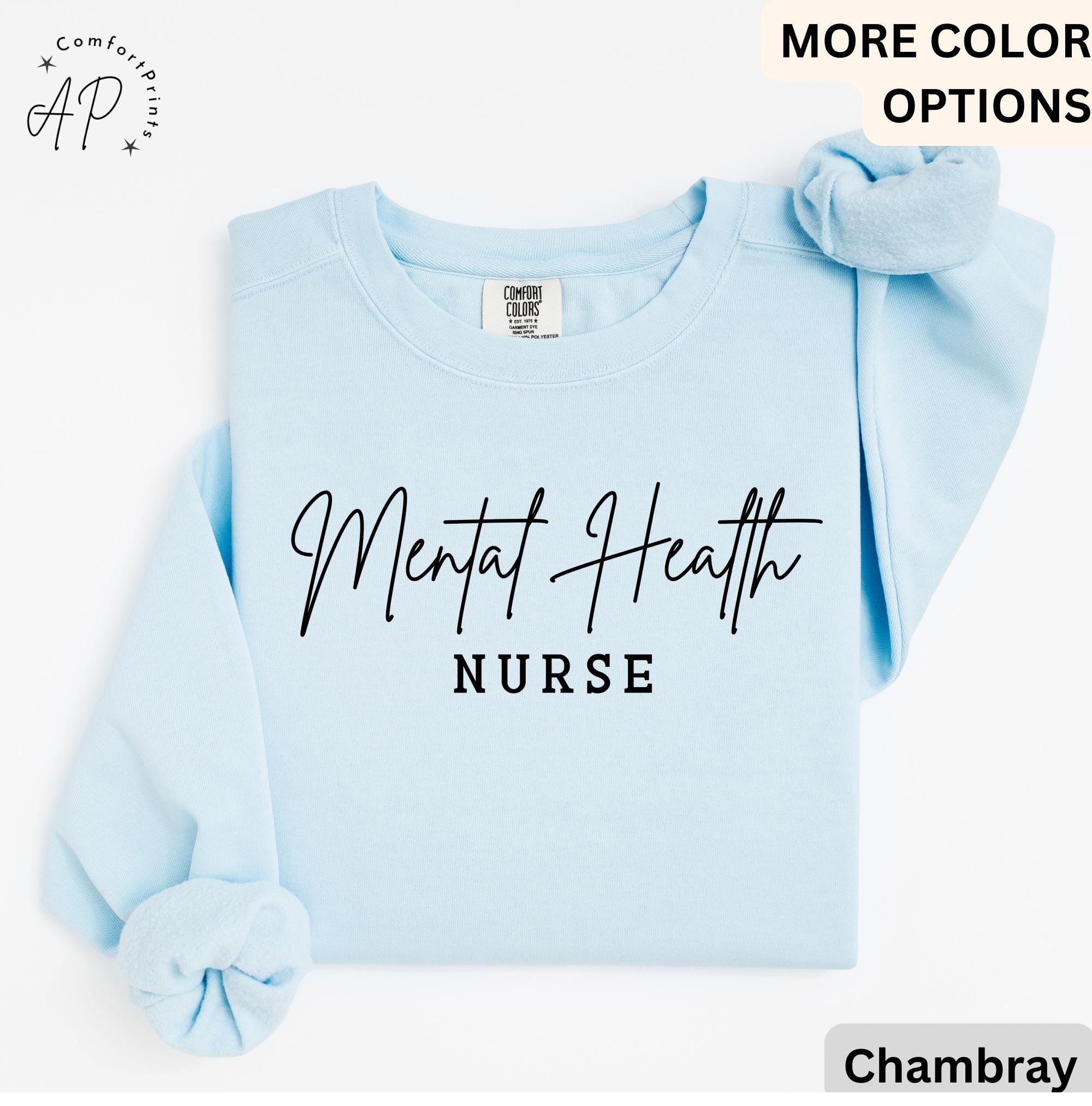 Mental Health Nurse Comfort Colors® Sweatshirt, Psych Nurse Sweater, Psychiatric Nurse, Gift for NP Nurse