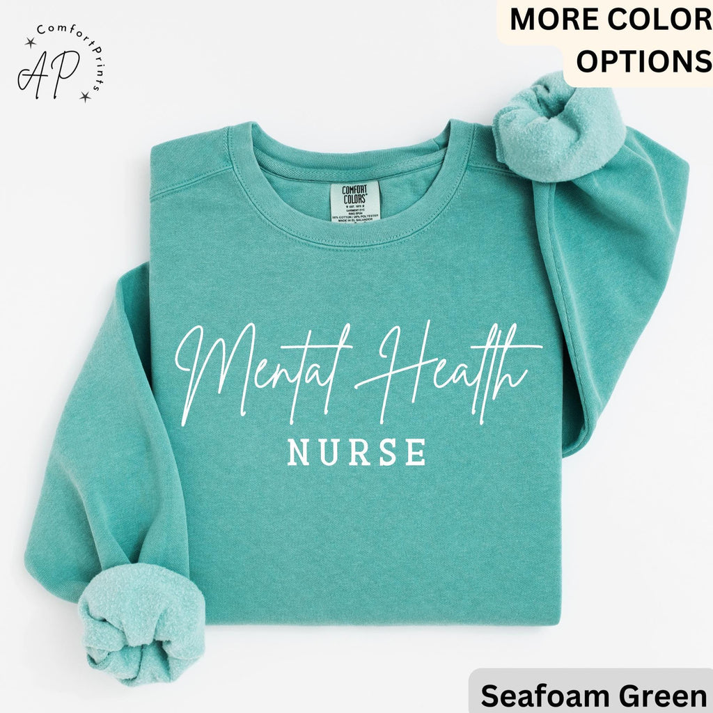 Mental Health Nurse Comfort Colors® Sweatshirt, Psych Nurse Sweater, Psychiatric Nurse, Gift for NP Nurse