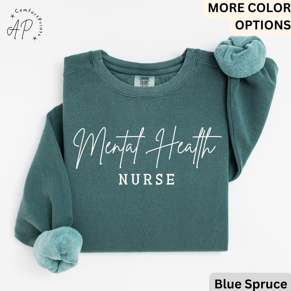 Mental Health Nurse Comfort Colors® Sweatshirt, Psych Nurse Sweater, Psychiatric Nurse, Gift for NP Nurse