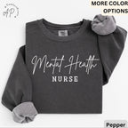 Mental Health Nurse Comfort Colors® Sweatshirt, Psych Nurse Sweater, Psychiatric Nurse, Gift for NP Nurse