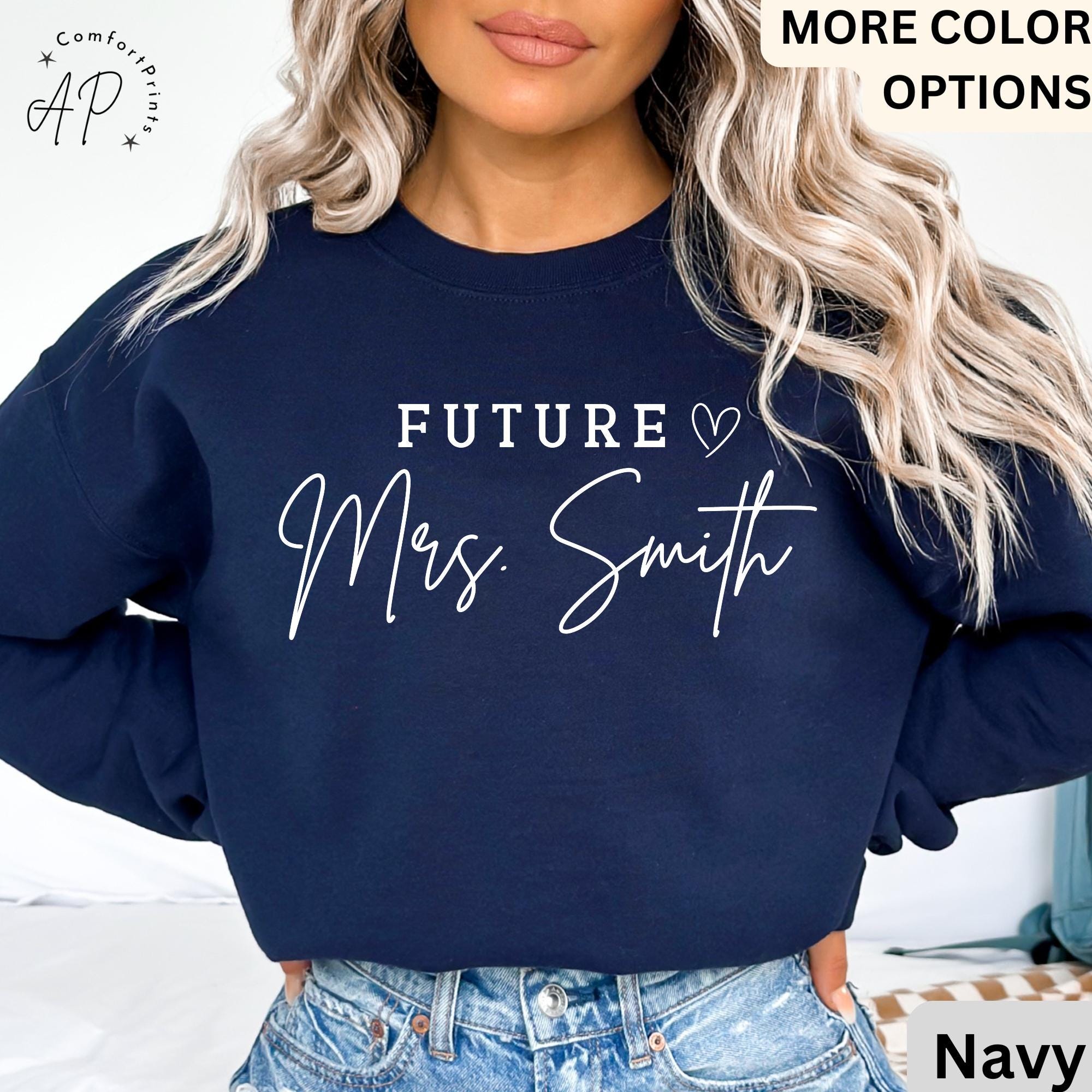Future Mrs. Sweatshirt, Bride Sweater, Personalized Engagement, Gift for Her