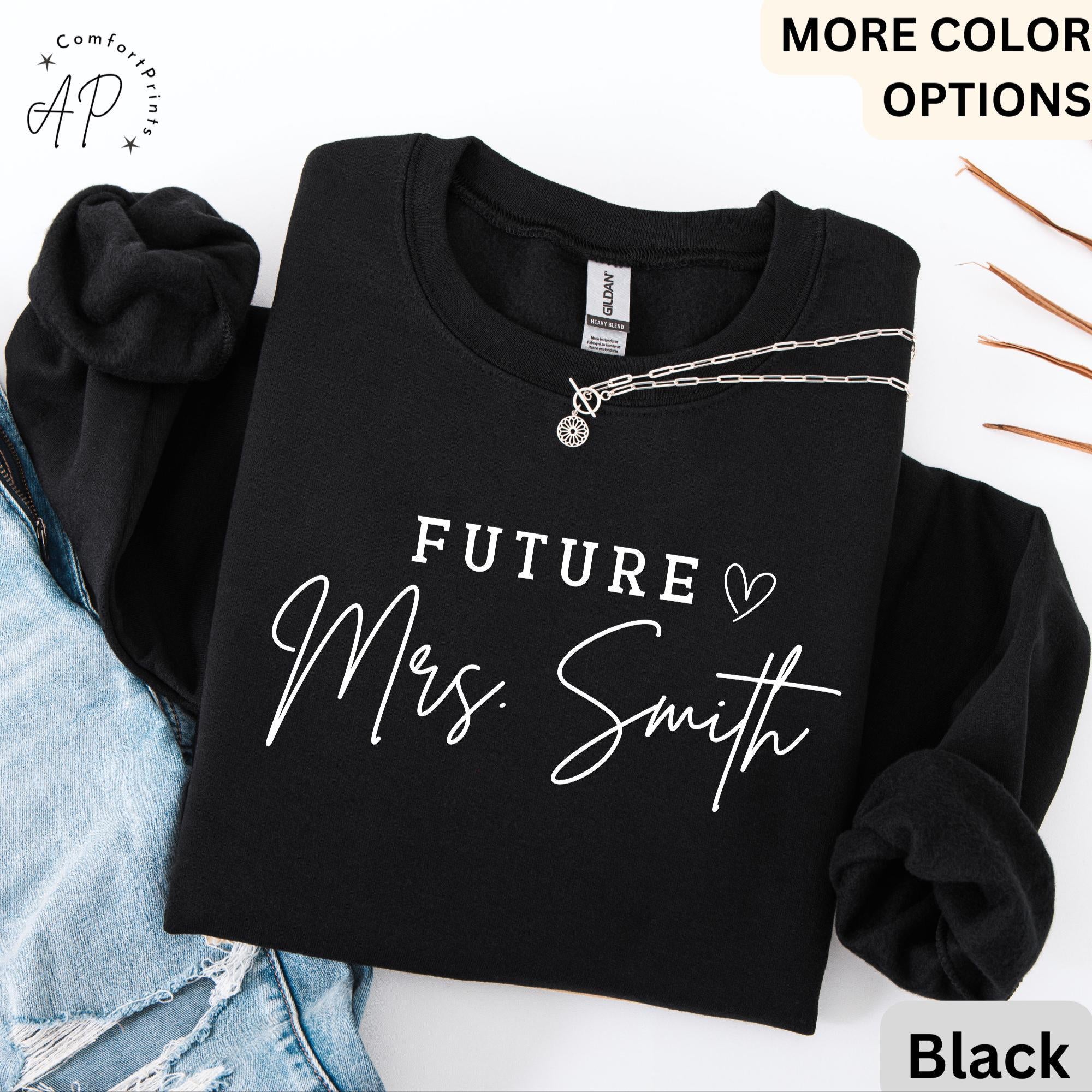 Future Mrs. Sweatshirt, Bride Sweater, Personalized Engagement, Gift for Her