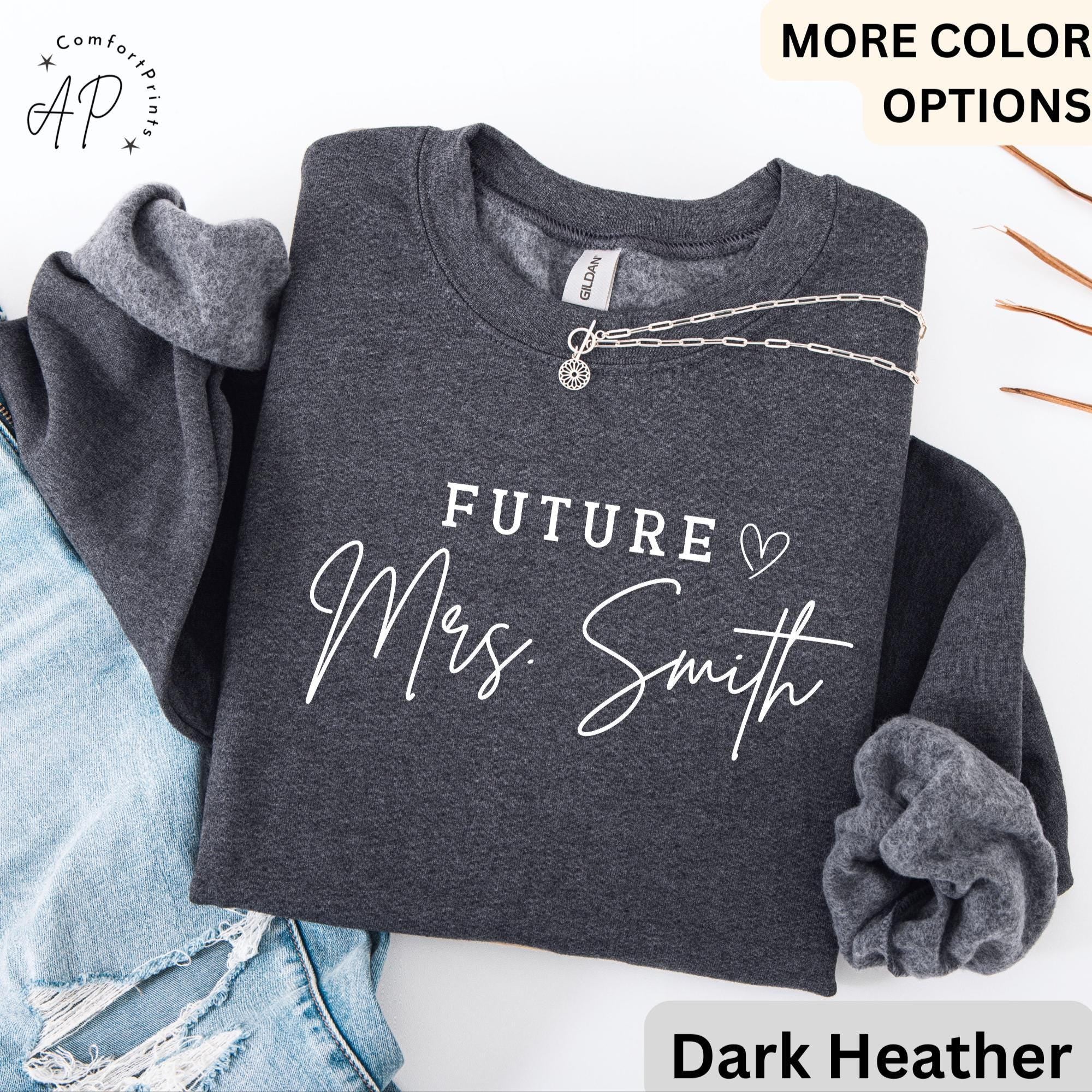 Future Mrs. Sweatshirt, Bride Sweater, Personalized Engagement, Gift for Her