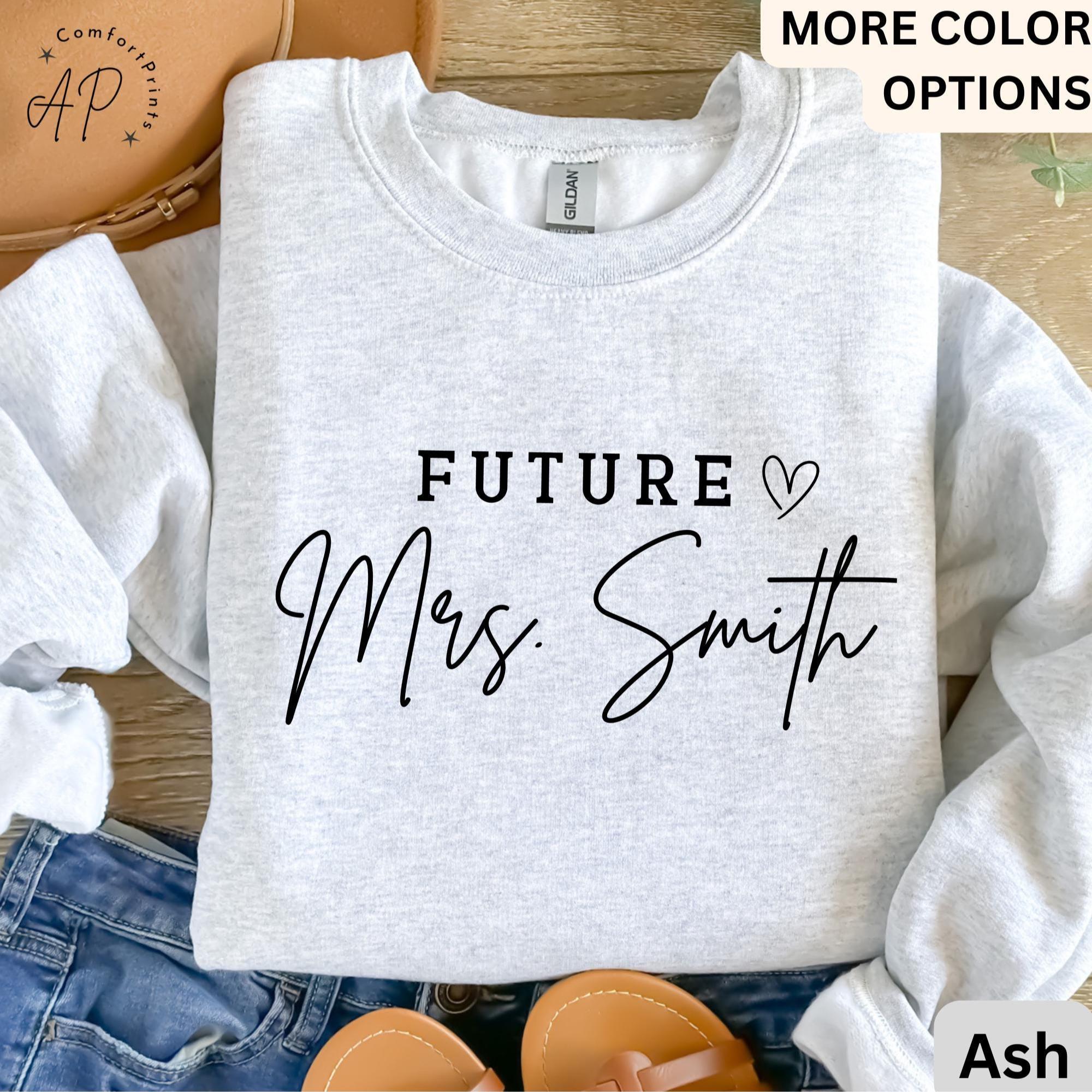 Future Mrs. Sweatshirt, Bride Sweater, Personalized Engagement, Gift for Her