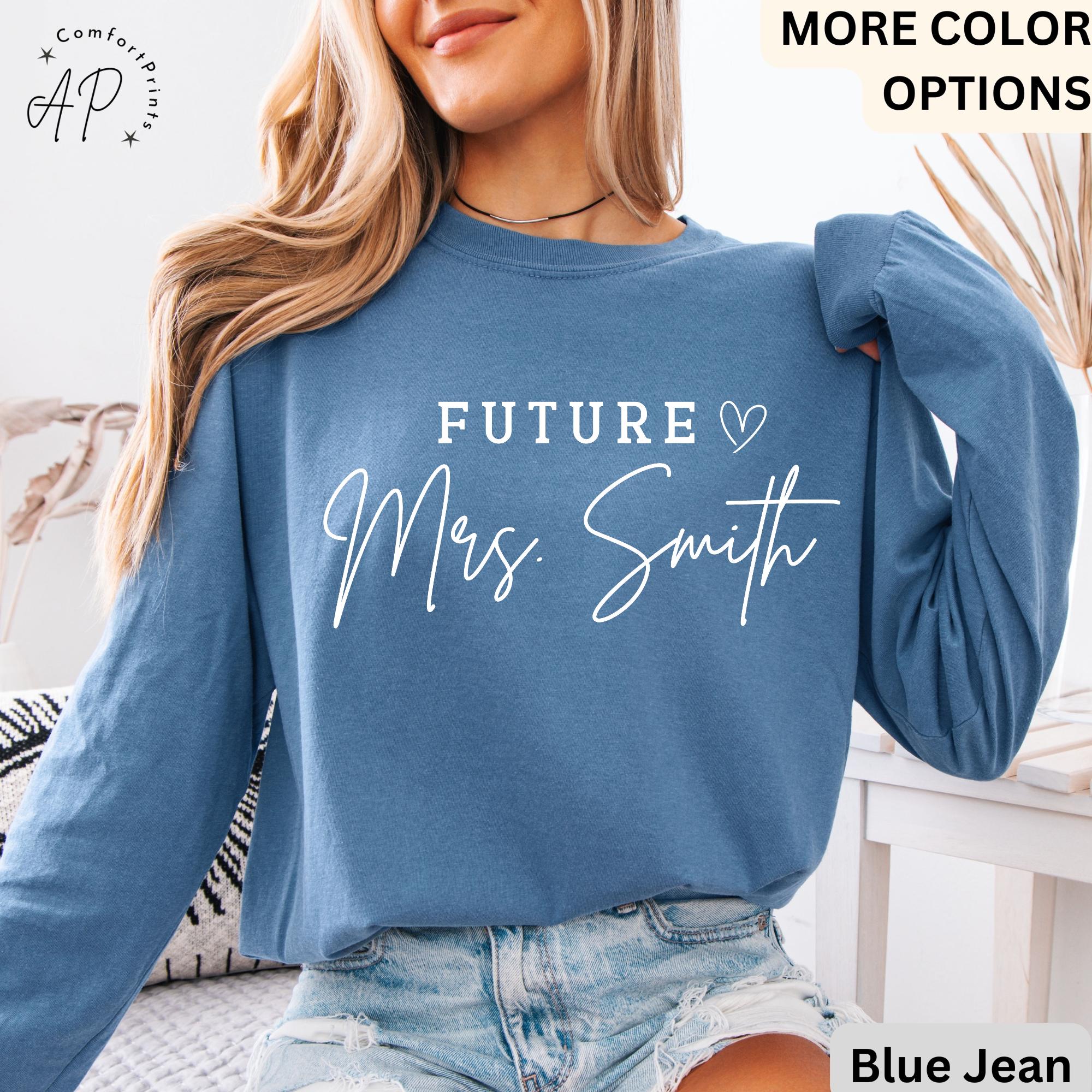 Future Mrs. Comfort Colors Long Sleeve Shirt, Bride Long-Sleeve, Personalized Engagement, Gift for Her