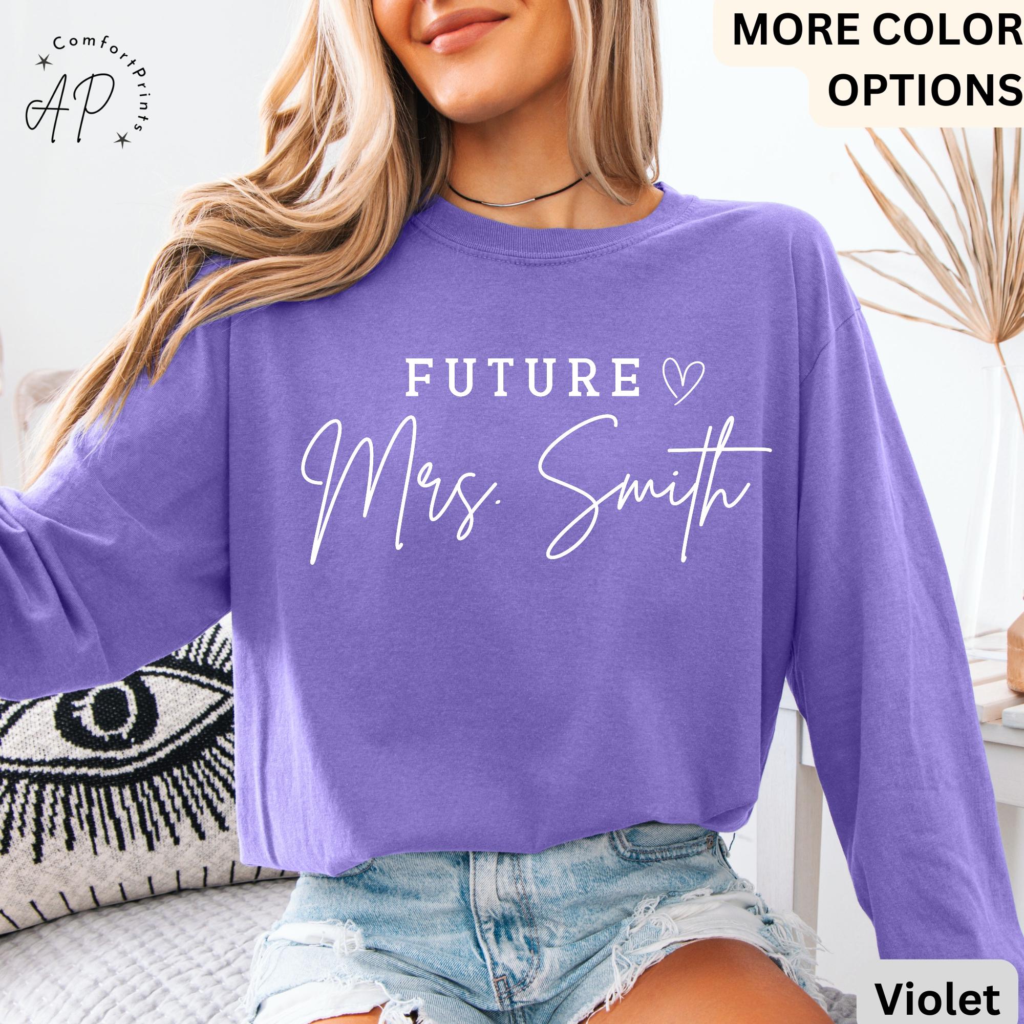Future Mrs. Comfort Colors Long Sleeve Shirt, Bride Long-Sleeve, Personalized Engagement, Gift for Her