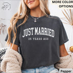 25th Anniversary Comfort Colors Shirt: Just Married 25 Years Ago