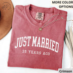 25th Anniversary Comfort Colors Shirt: Just Married 25 Years Ago