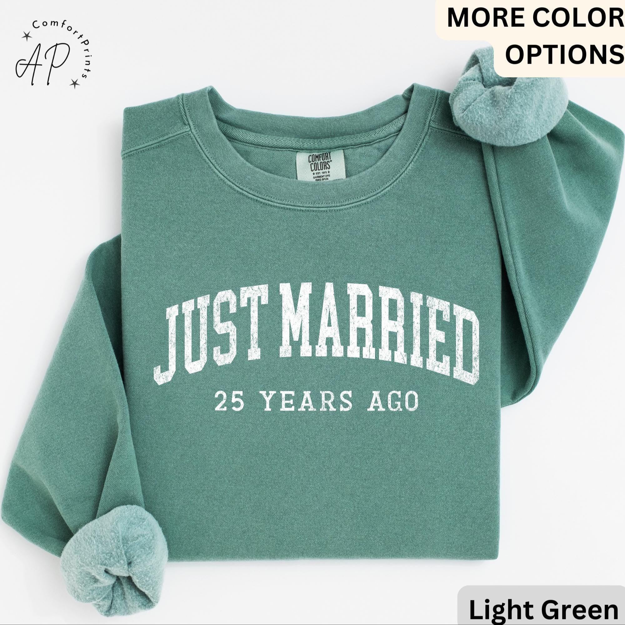 25th Anniversary Comfort Colors Sweatshirt: Just Married 25 Years Ago