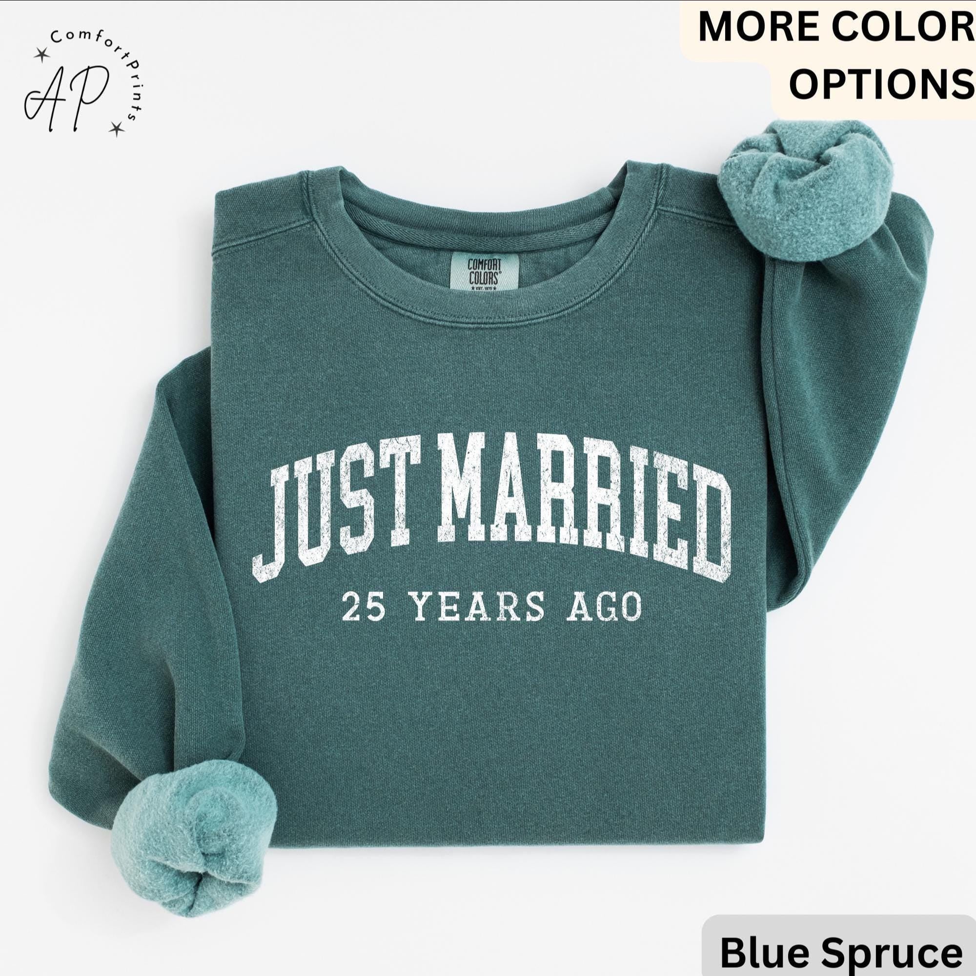 25th Anniversary Comfort Colors Sweatshirt: Just Married 25 Years Ago