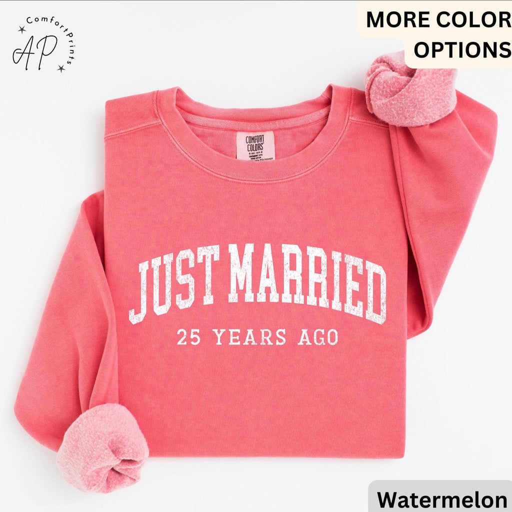 25th Anniversary Comfort Colors Sweatshirt: Just Married 25 Years Ago