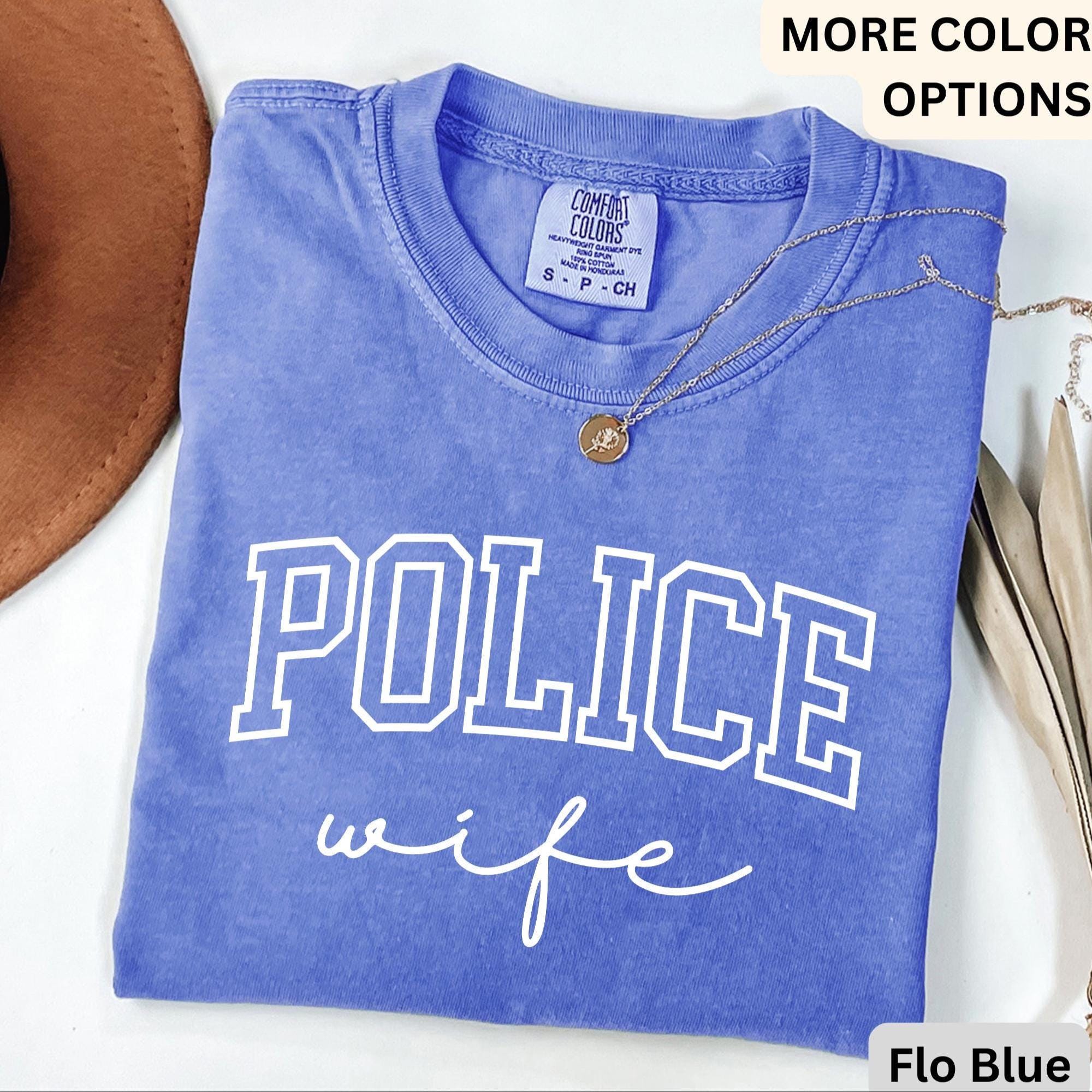 Police Wife Comfort Colors Shirt: Law Enforcement Spouse Tee