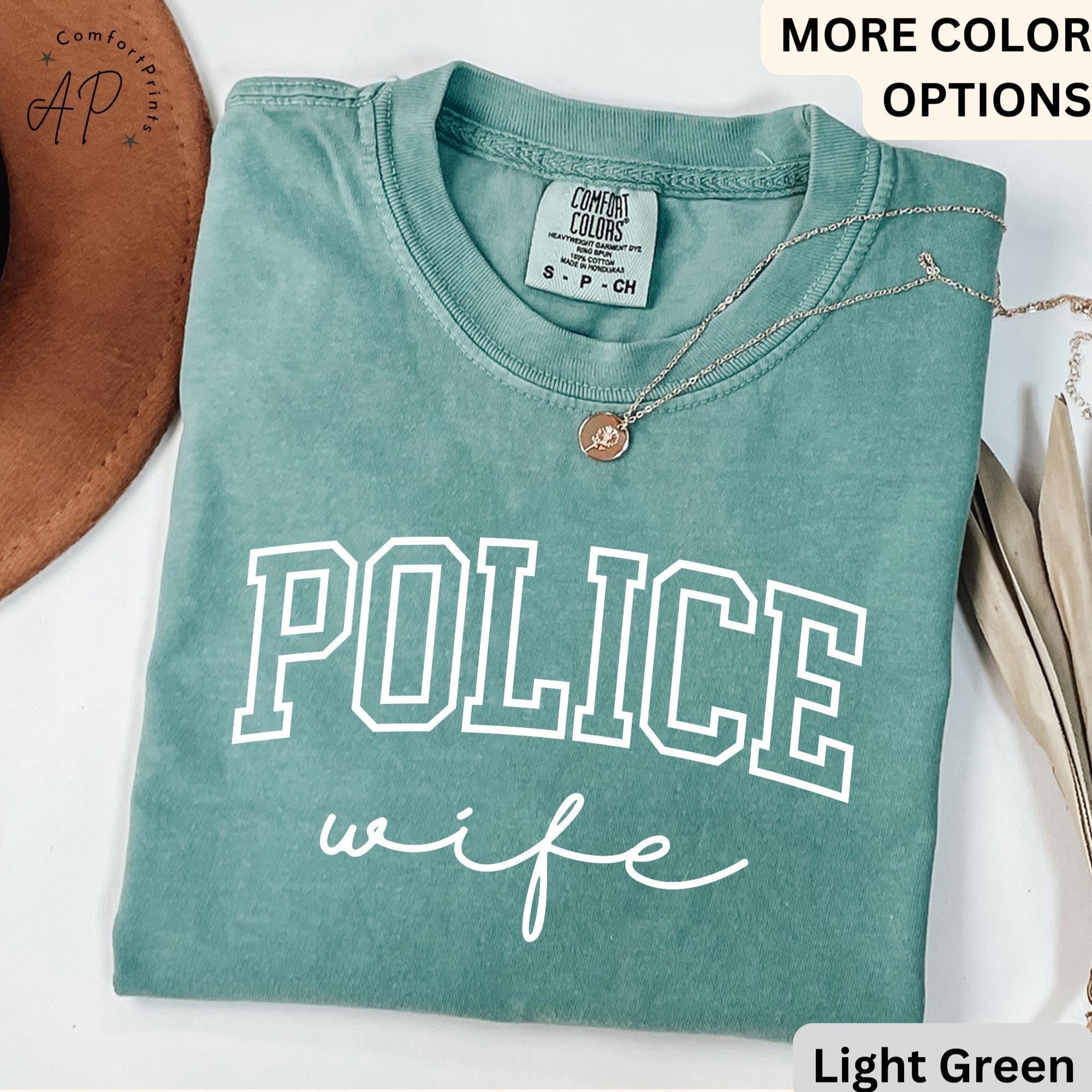 Police Wife Comfort Colors Shirt: Law Enforcement Spouse Tee