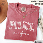 Police Wife Comfort Colors Shirt: Law Enforcement Spouse Tee
