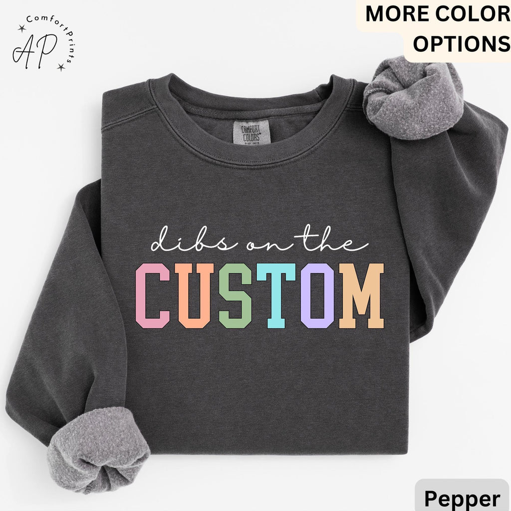 Personalized Comfort Colors Sweatshirt: Funny Wife Dibs Sweater