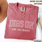 Dibs On The Guitarist Comfort Colors Shirt: Guitar Lover Gift
