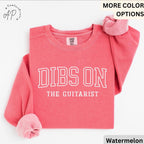 Dibs On The Guitarist Comfort Colors Sweatshirt: Music Lover Gift