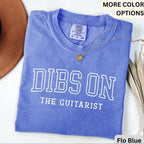 Dibs On The Guitarist Comfort Colors Shirt: Guitar Lover Gift