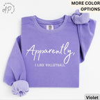 Volleyball Player Comfort Colors® Sweatshirt, Apparently I Like Volleyball Sweater, Volleyball Season, Gift for Volleyball Mom