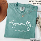 Volleyball Player Comfort Colors® Shirt, Apparently I Like Volleyball T-Shirt, Volleyball Season Tee, Gift for Volleyball Mom