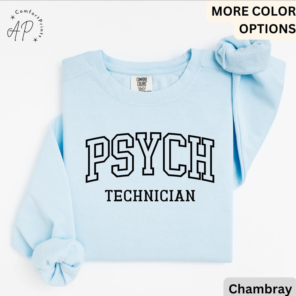 Comfort Colors Psychiatric Technician Sweatshirt: Psych Tech Gift