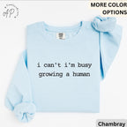 Pregnancy Announcement Comfort Colors Sweatshirt, I Can't I'm Busy Growing A Human Sweater, Funny Mom, Gift for Maternity